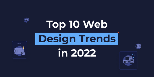 10 Popular Website Design Trends for 2022